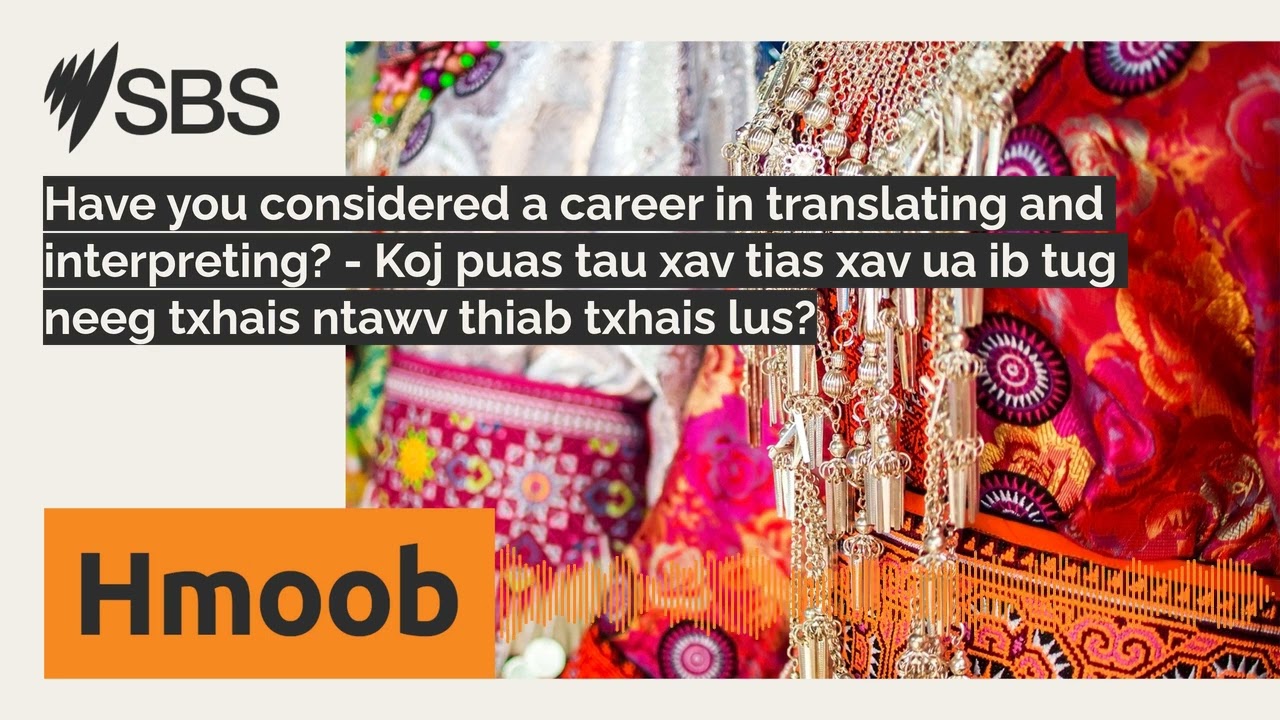 Have you considered a career in translating and interpreting? - Koj puas tau xav tias xav ua ib...