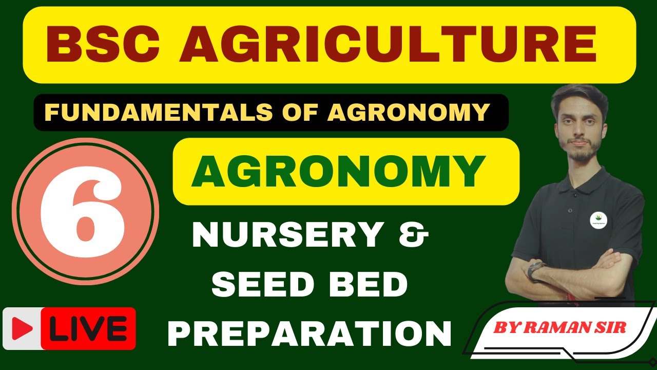 Nursery & Seed bed Preparation / BSC Agriculture 1st Semester Classes / Fundamentals of Agronomy
