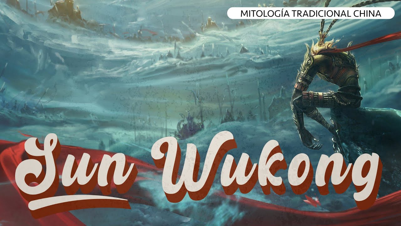 Sun Wukong - La Historia del Rey Mono - Mitologia Tradicional China