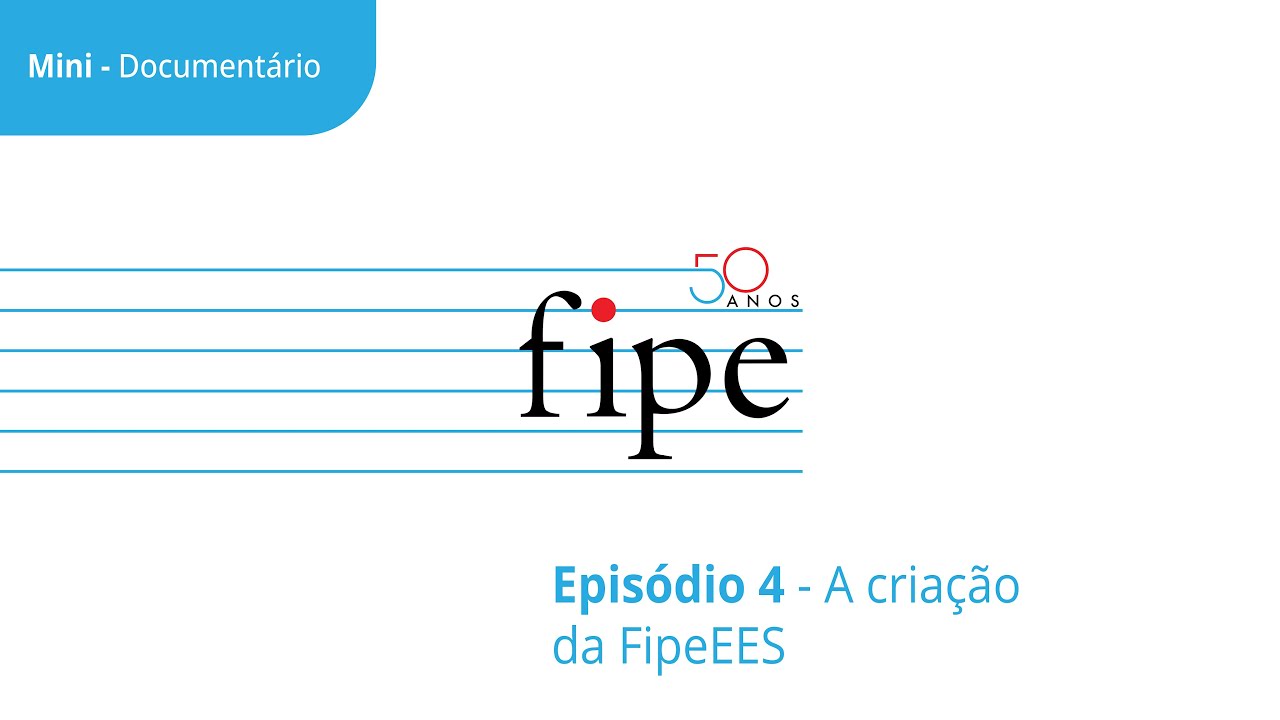 Fipe 50 anos | Mini-documentário | Episódio 4