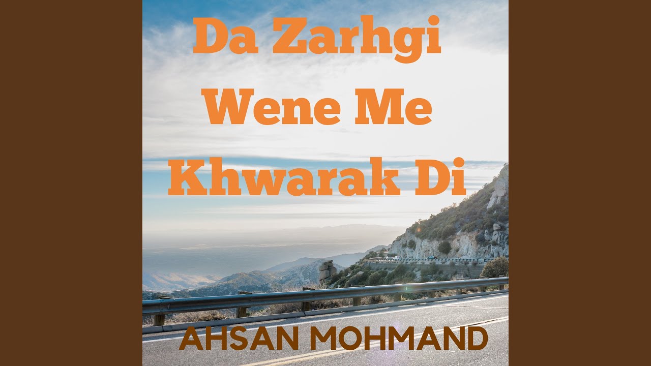 Da Zarhgi Wene Me Khwarak Di