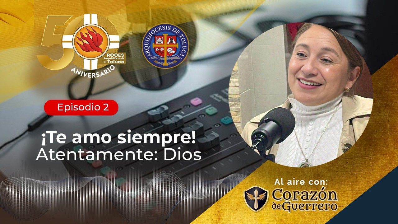 Ep 02: Te amo para siempre, atentamente: Dios
