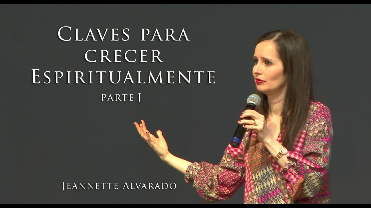 Jeannette Alvarado - Claves para crecer espiritualmente