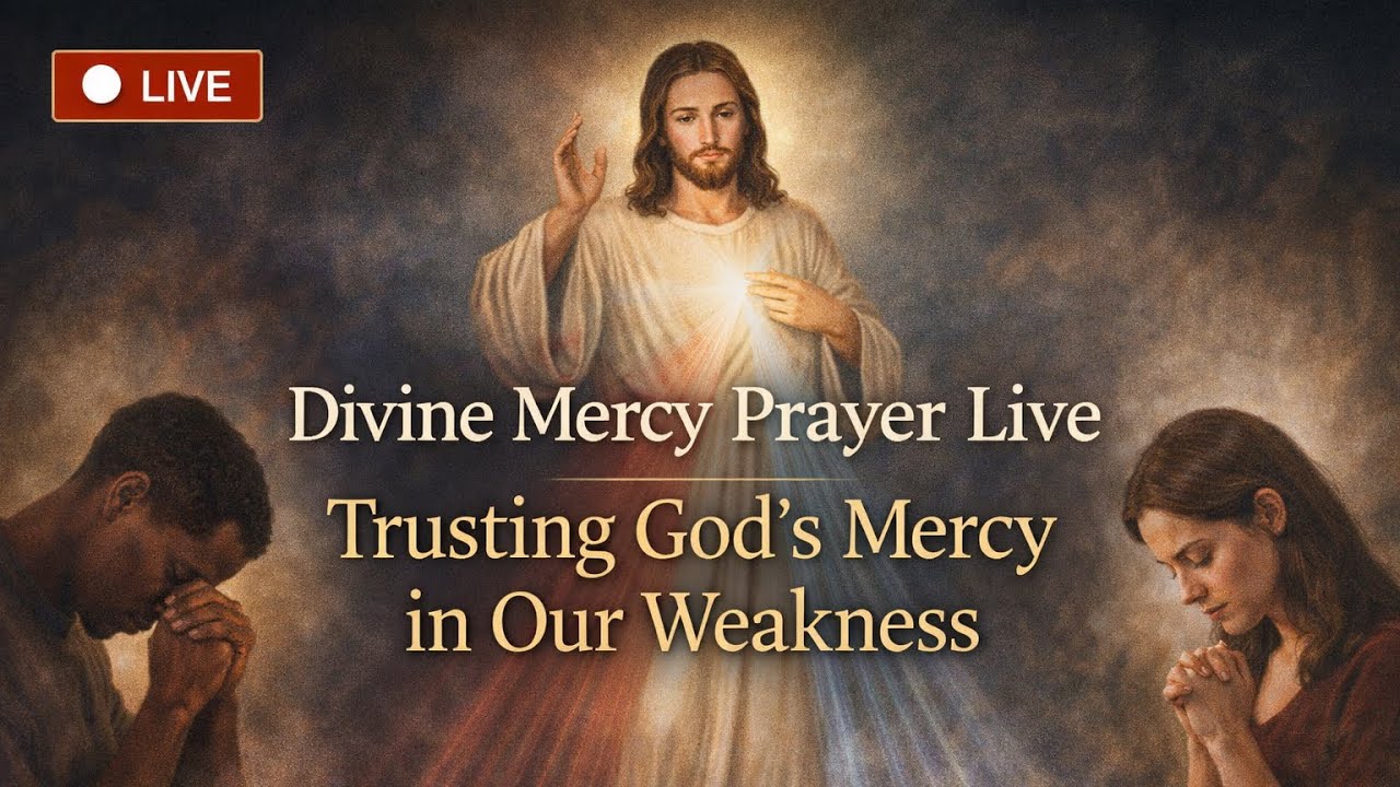 Divine Mercy Prayer Live | Trusting God's Mercy in Our Weakness