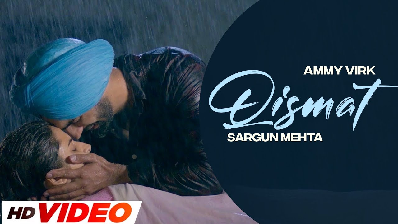Qismat (HD Video) | Ammy Virk, Sargun Mehta | Jaani | B Praak | New Punjabi Sad Songs 2025
