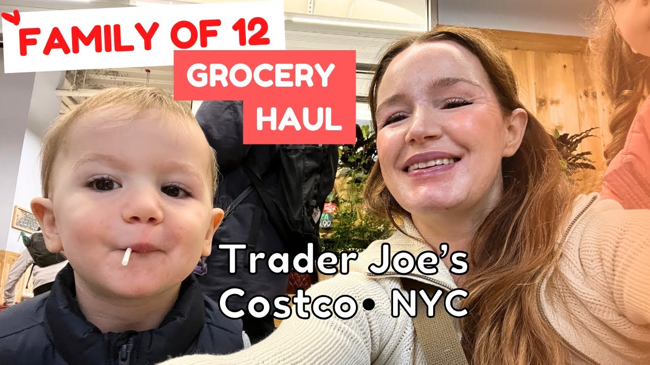 FAMILY OF 12 - GROCERY HAUL 🍅🥑 NYC 🗽 TRADER JOE'S & COSTCO