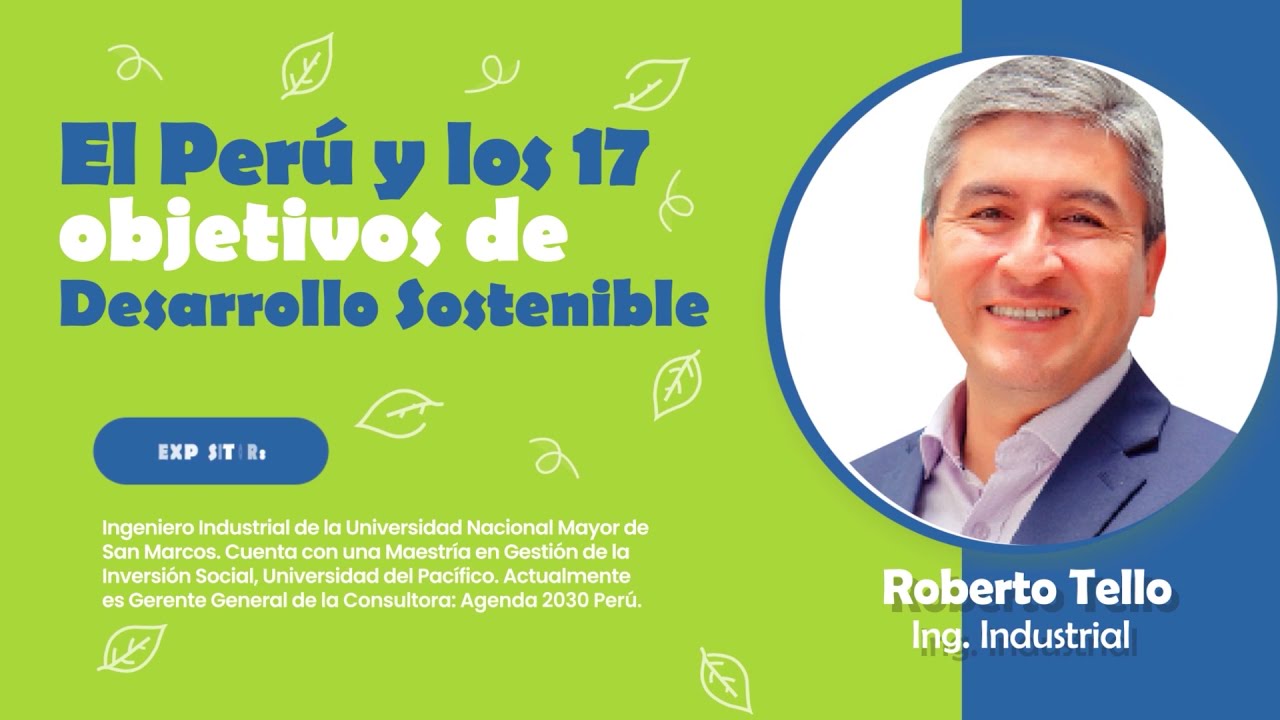 El Perú y los 17 objetivos de Desarrollo Sostenible - XIV Sábado Ambiental - IEA