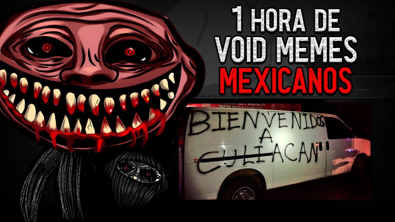 1 HORA DE VOID MEMES OCURRIDOS EN MÉXICO CON CONTEXTO 🇲🇽 ICEBERG