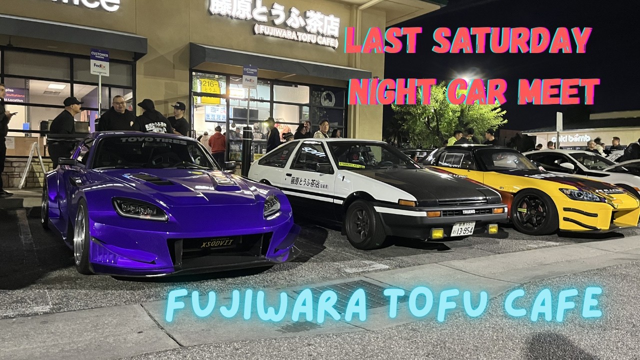 THE LAST SATURDAY NIGHT CAR MEET AT FUJIWARA TOFU CAFE (March 7, 2026)