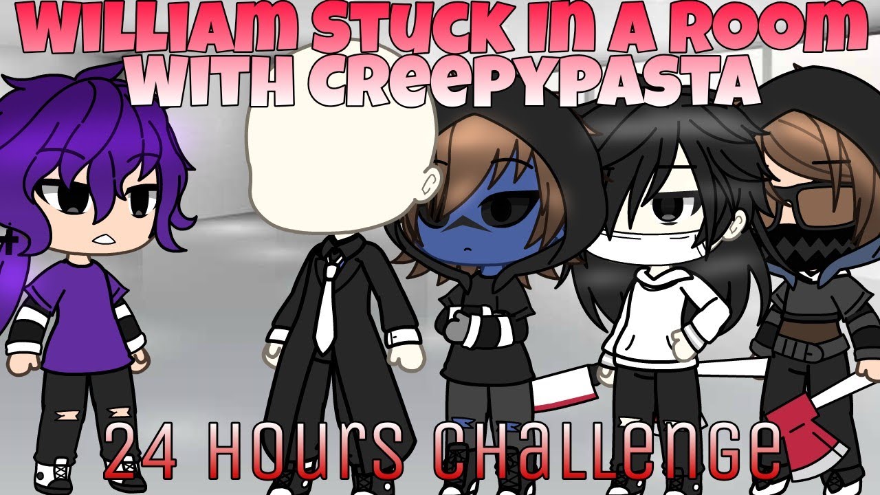 WILLIAM STUCK IN A ROOM WITH CREEPY PASTA || 24 hours challenge