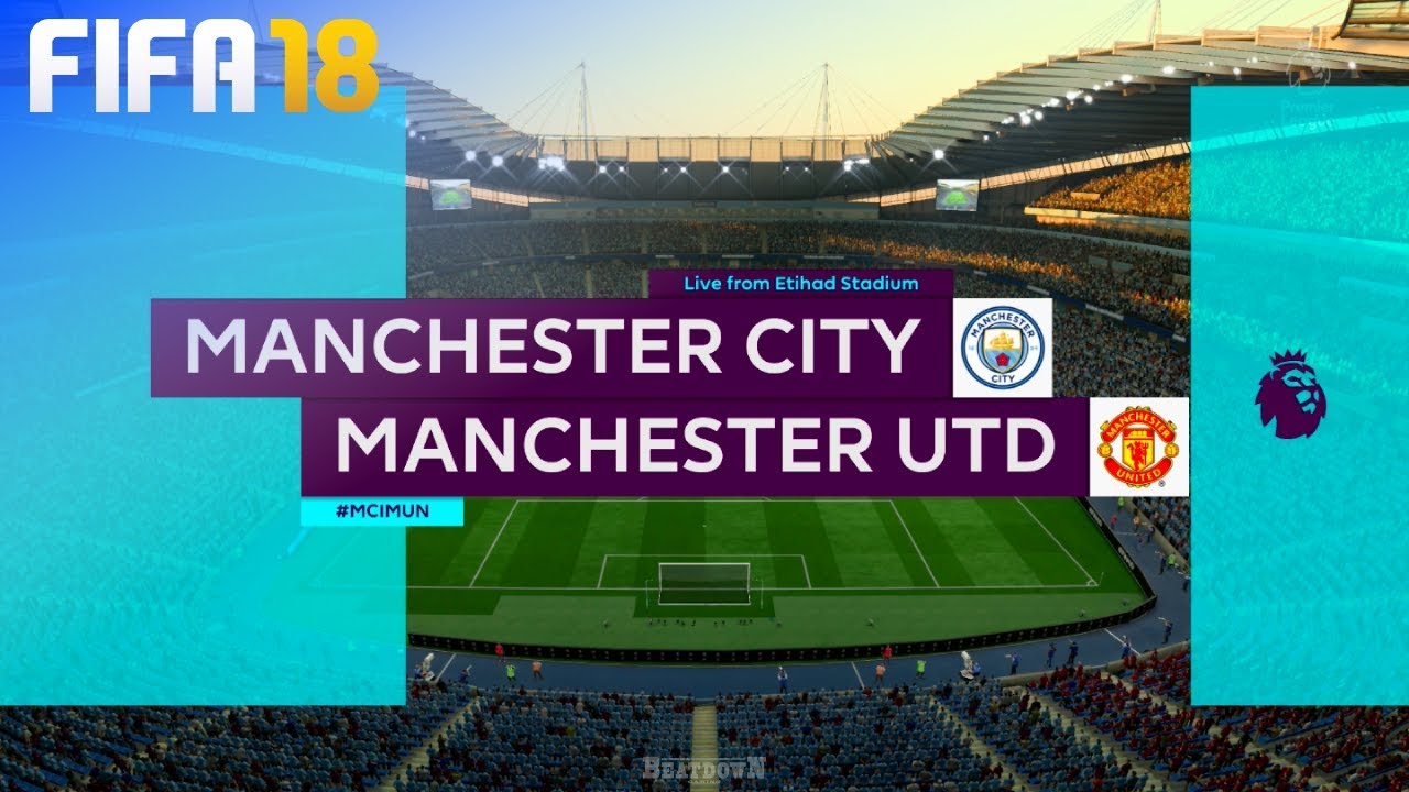 FIFA 18 - Manchester City vs. Manchester United @ Etihad Stadium