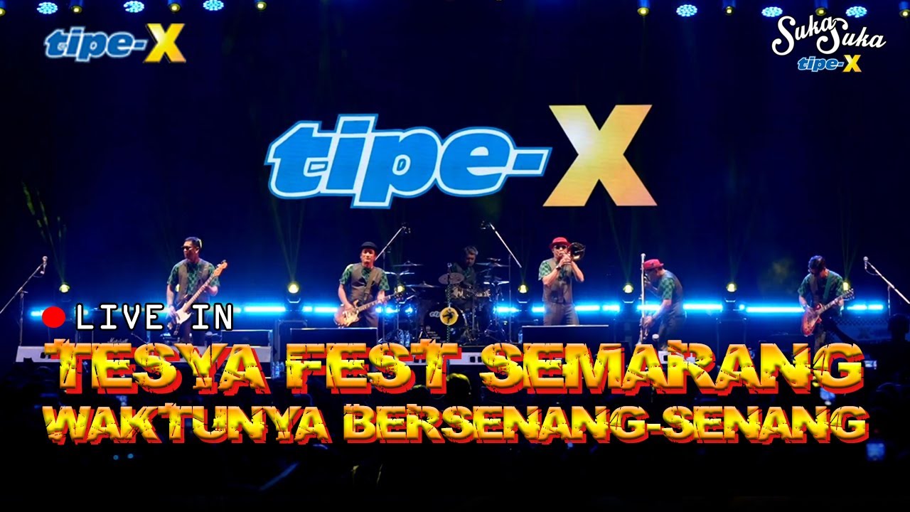 TIPE-X LIVE IN TESYA FEST SEMARANG!! WAKTUNYA BERSENANG-SENANG