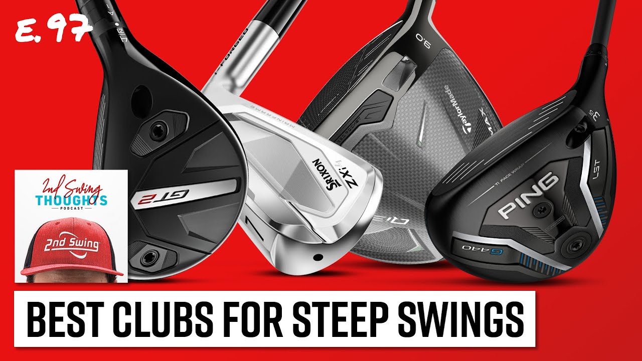 Steep Golf Swing? These are the Best Golf Clubs for You!