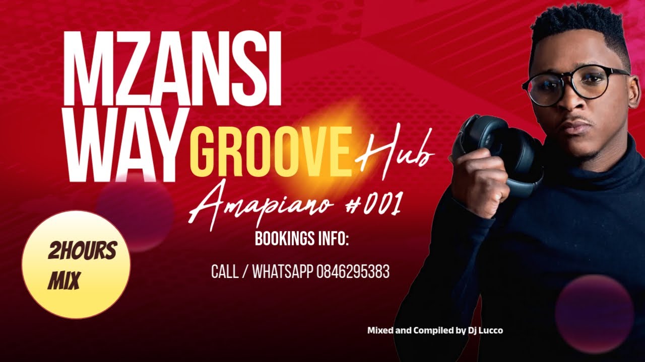 MzansiWay Groove Hub-Amapiano Mix #001(2 Hours Mix