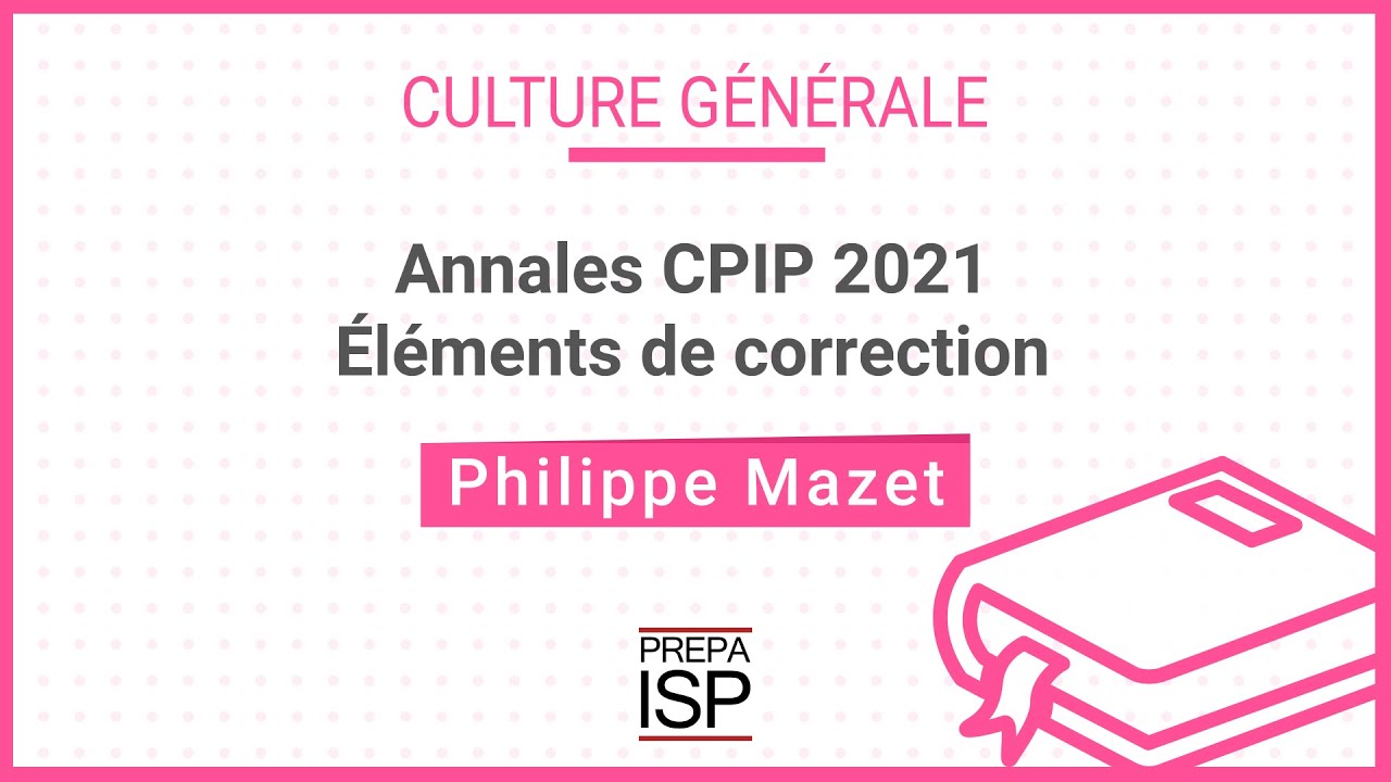 Annales CPIP 2021 - Culture Générale