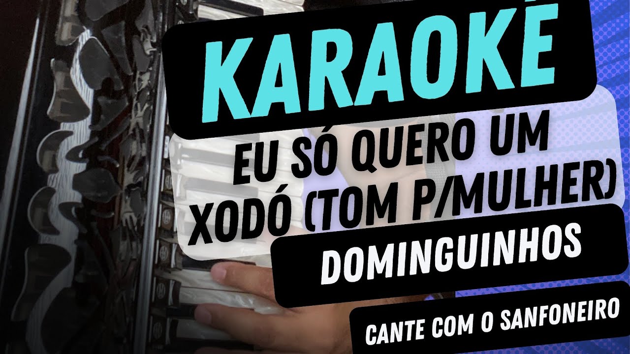 EU SÓ QUERO UM XODÓ / DOMINGUINHOS TOM DE MULHER 