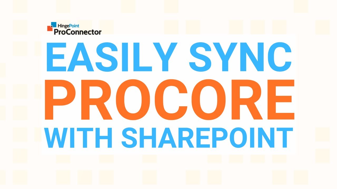 How To Easily Sync Your Procore and SharePoint Documents with ProConnector