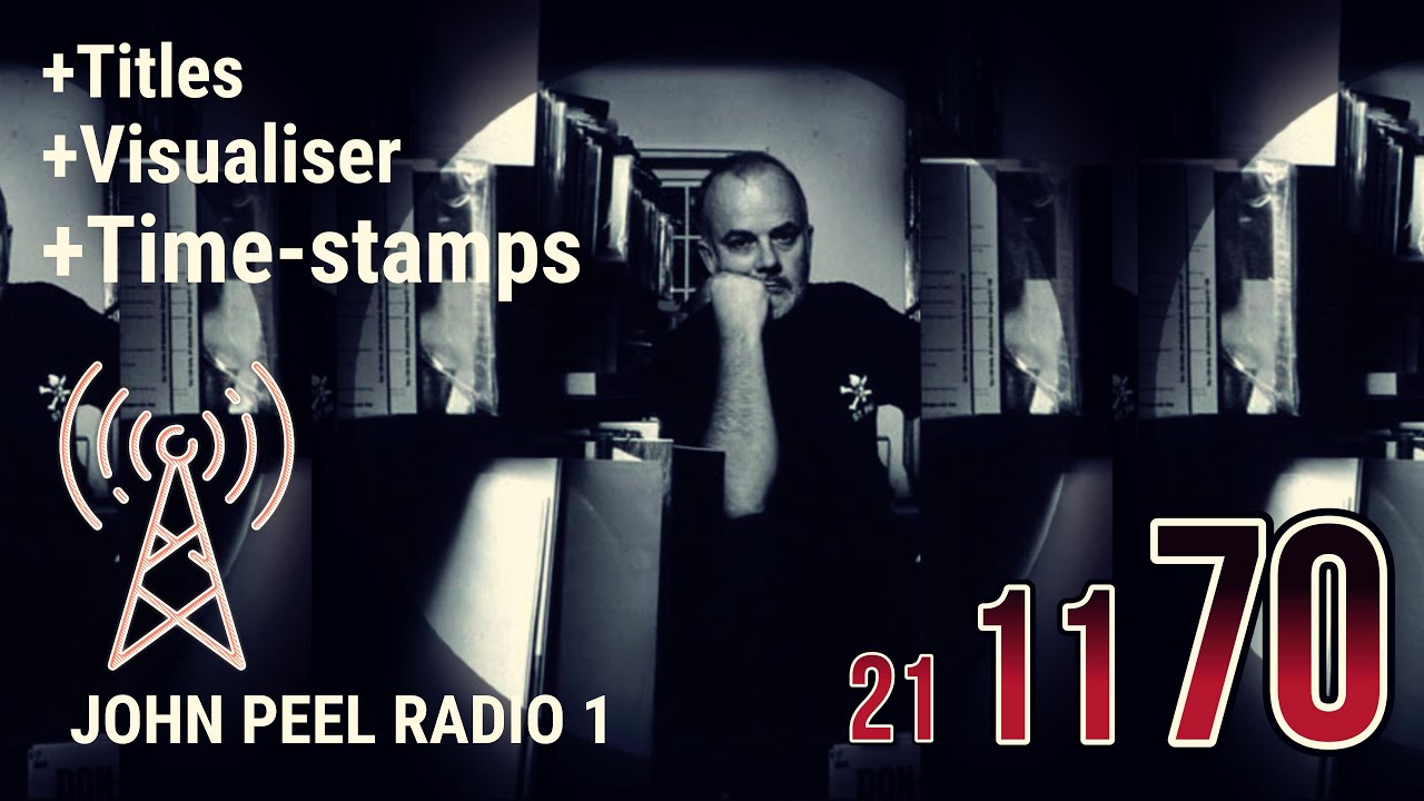 John Peel - Complete Radio Show from 21 November 1970