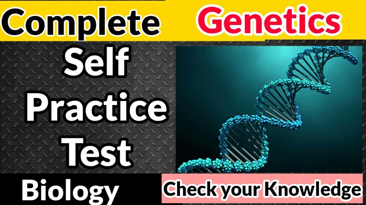 Complete Genetics - Self Practice test - Combined video -most expected question for NEET