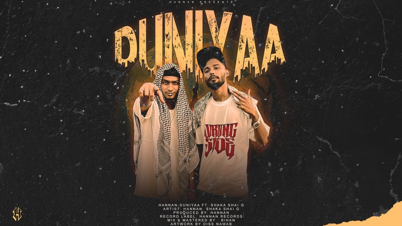 HANNAN - DUNIYAA (Ft. SHAAKA SHAI-G) | Official Lyric Video