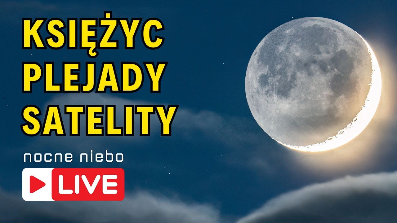 Dziś Księżyc obok Plejad. Szukamy ISS, Ajisai i Progressa M33 - Nocne Niebo Live