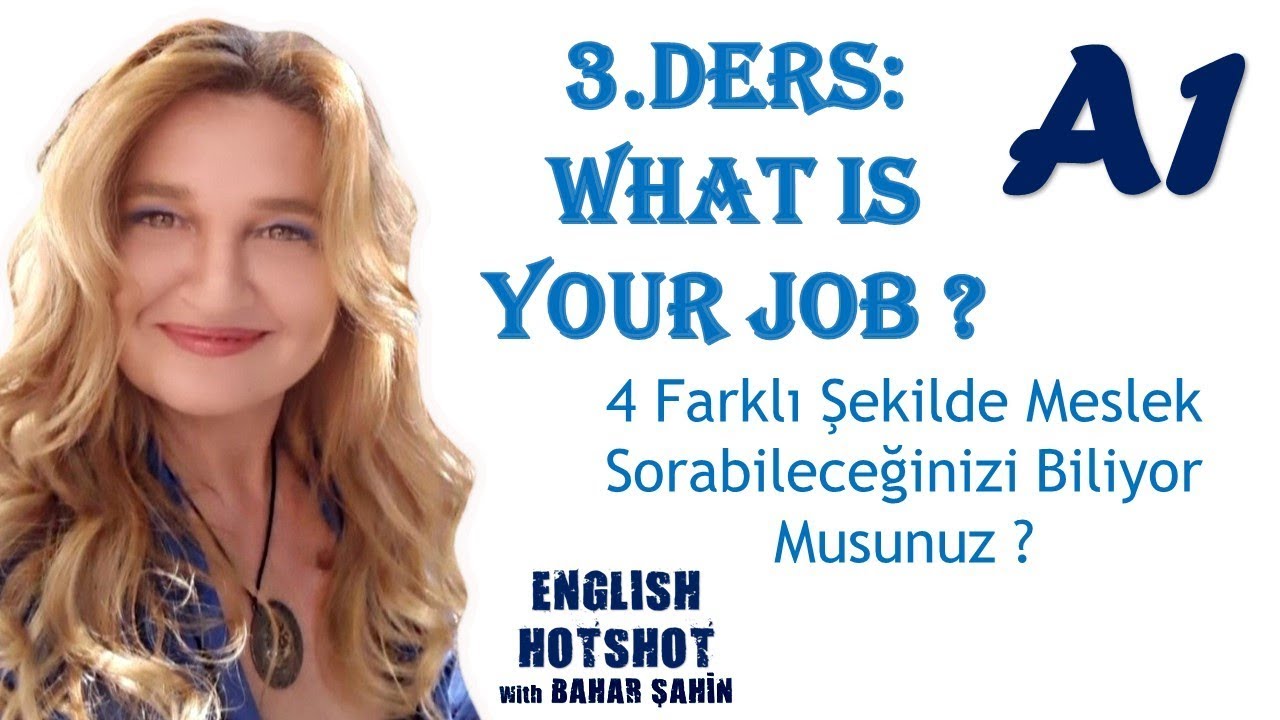 SIFIRDAN İNGİLİZCE 3.DERS -Common Questions-What is your job?