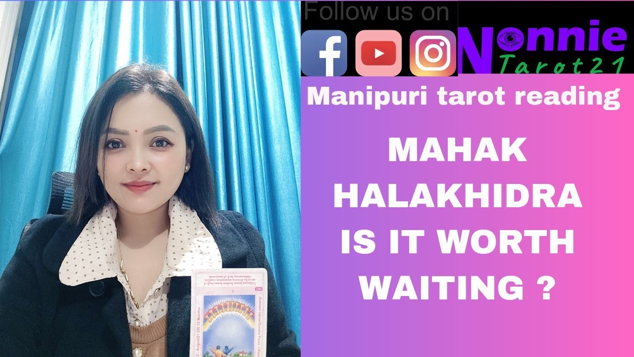 Mahak halakhidra#manipuritarotreader #nonnietarot21 #relationshipreading #waitormoveon 