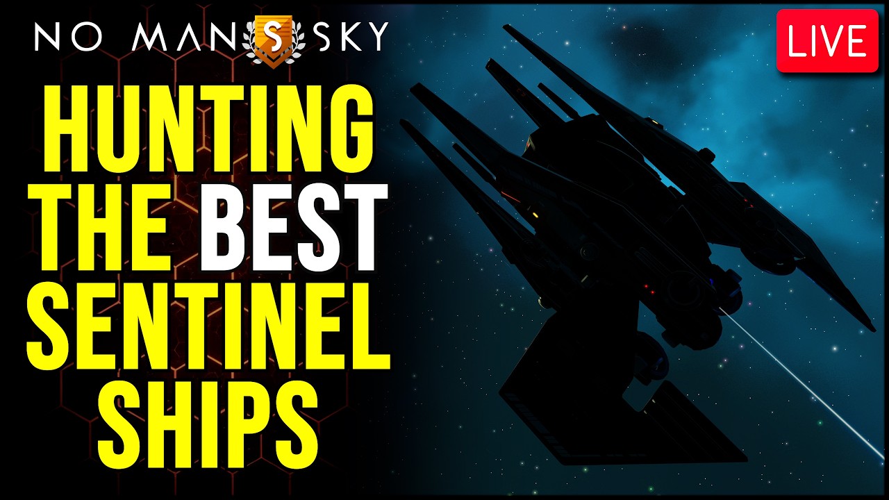 🔴LIVE: Sentinel Ship Hunting - Best Ships Only - No Man's Sky
