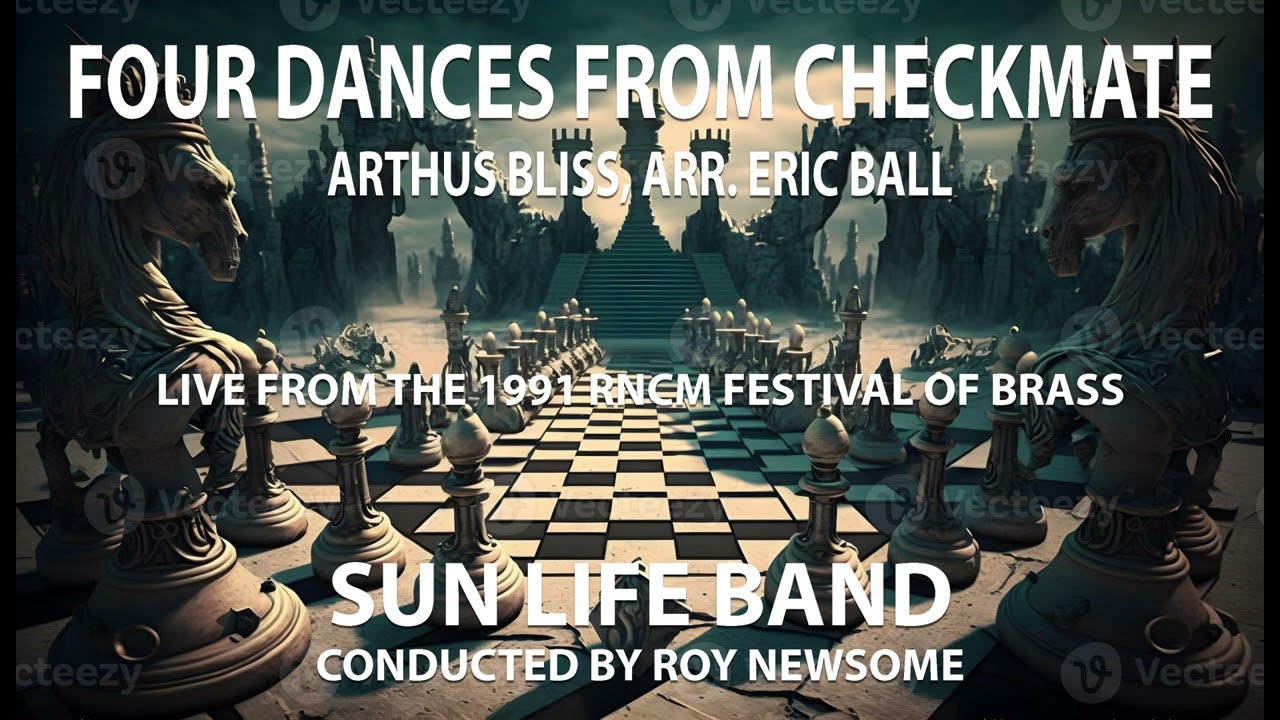 Four Dances From Checkmate (Bliss, arr. Ball) SUN LIFE BAND