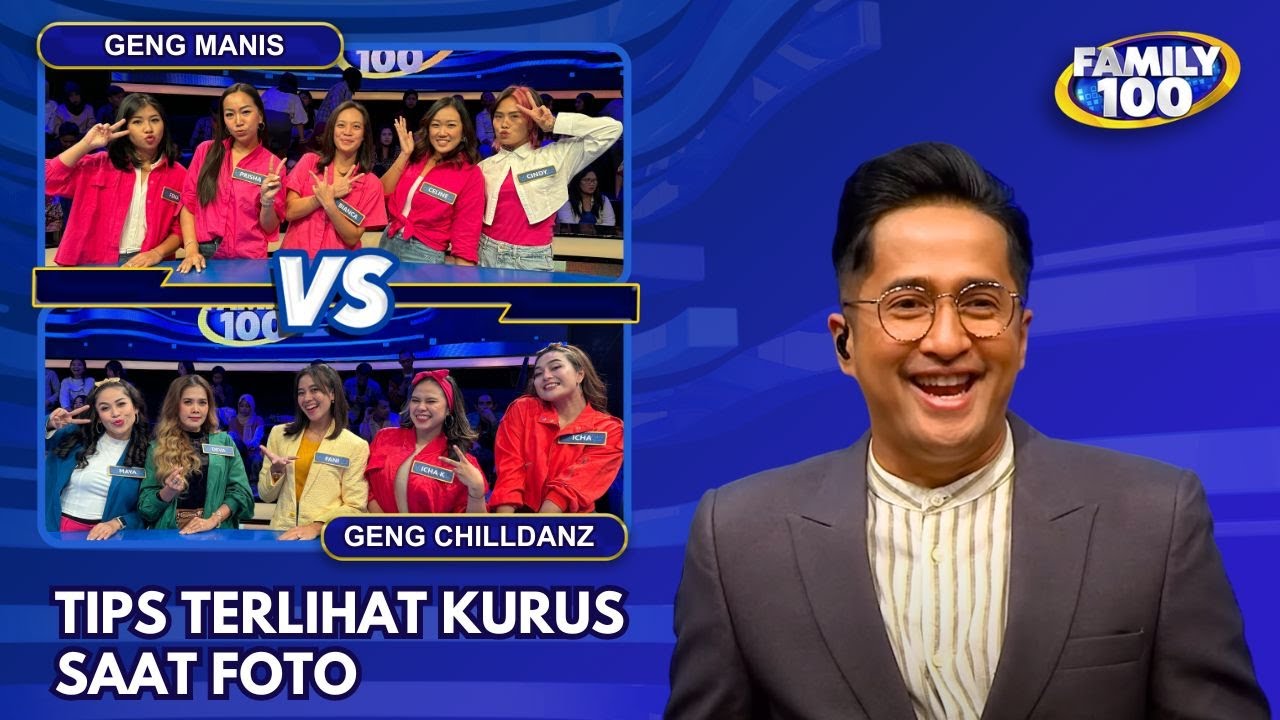 Ini Tips Ala Geng Manis & Geng Chilldanz Agar Terlihat Kurus Saat Foto - Family 100 (8/5/24)
