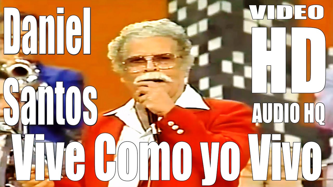 Vive Como yo Vivo (de barra en barra)  Daniel Santos - Full - HD - Audio HQ