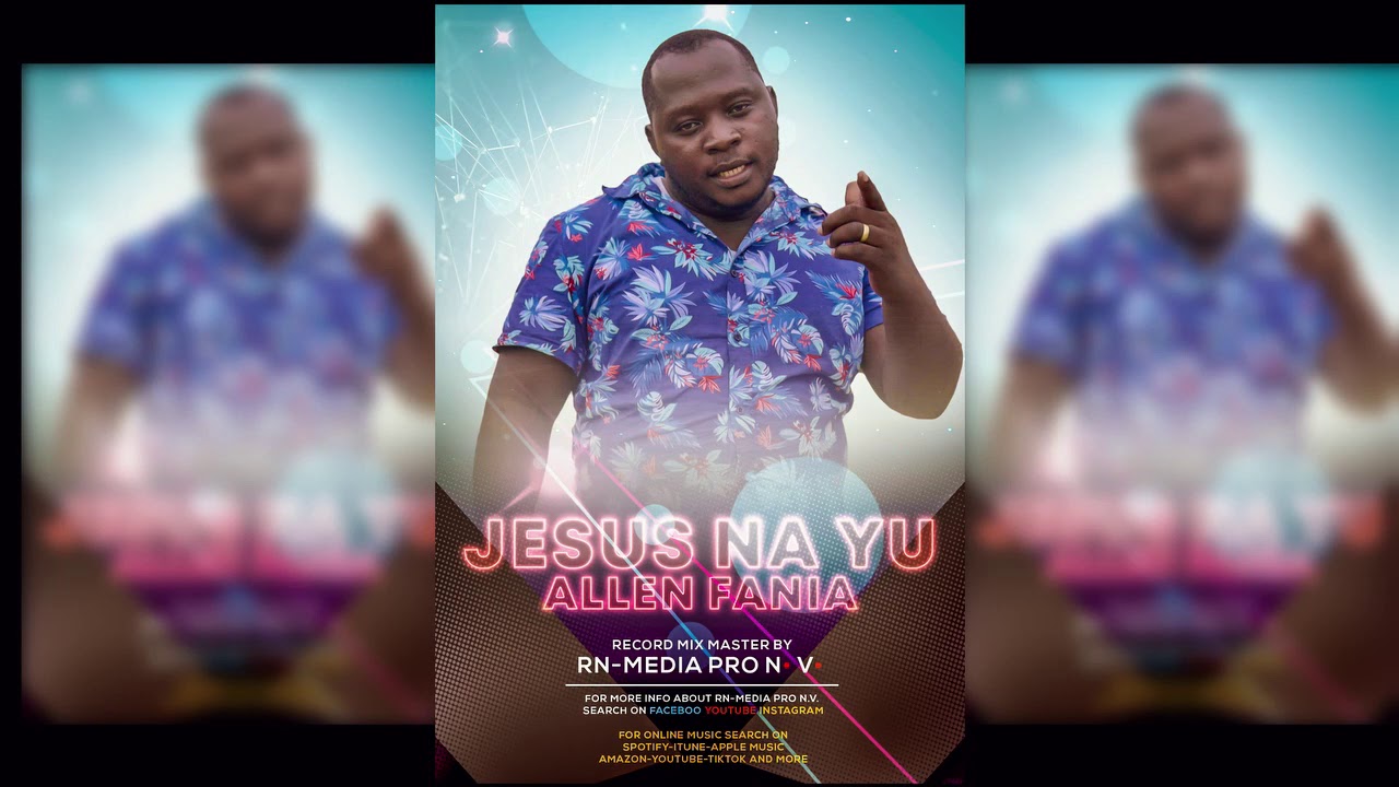Allen Fania - Jesus Na Yu (Prod:RN-Media Pro N.V.)