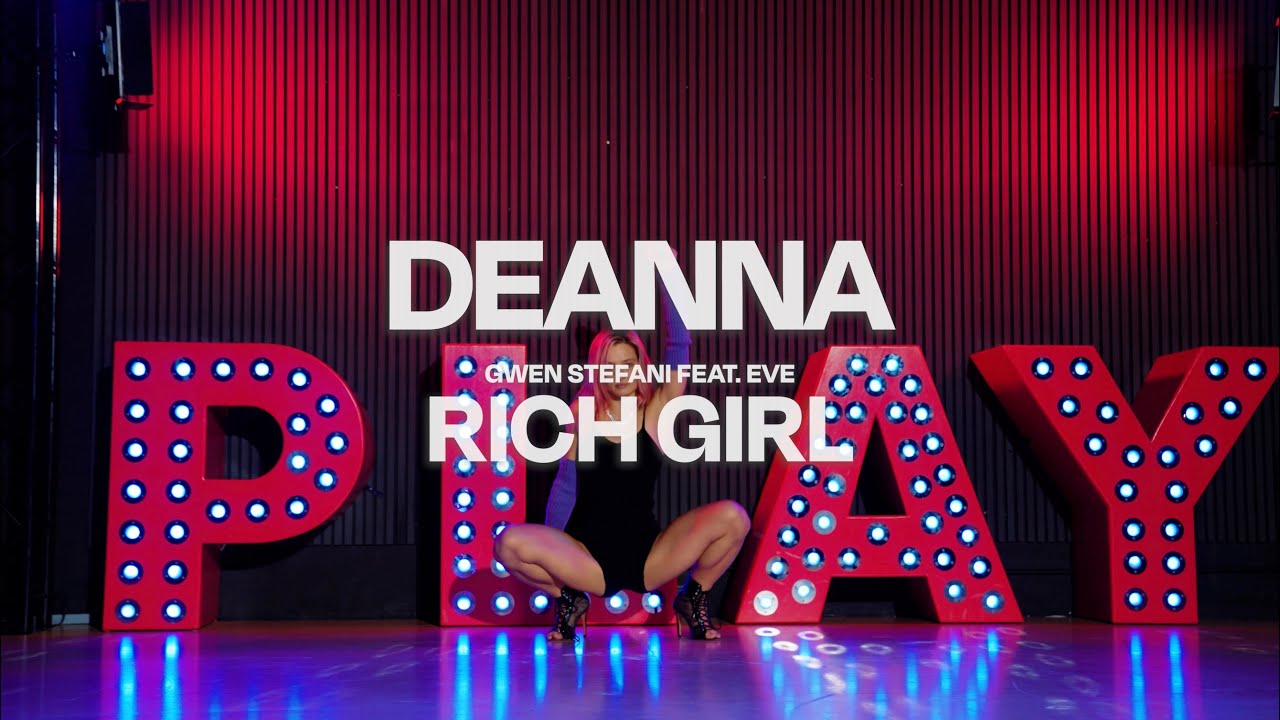 RICH GIRL - GWEN STEFANI FT. EVE - CHOREOGRAPHY BY DEANNA