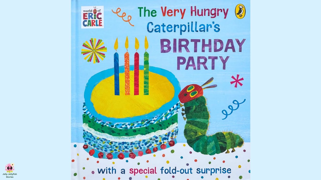 The Very Hungry Caterpillar's Birthday Party by Eric Carle