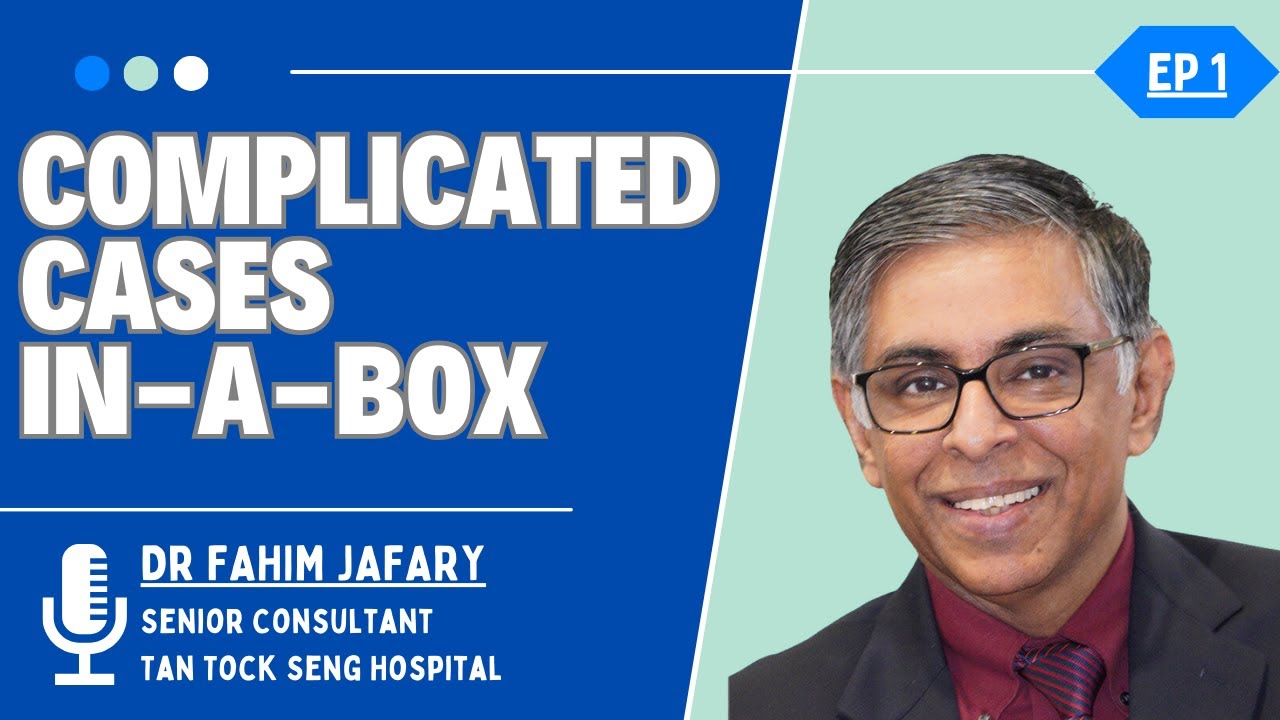 Complicated Cases In-A-Box - Dr Fahim Jafary