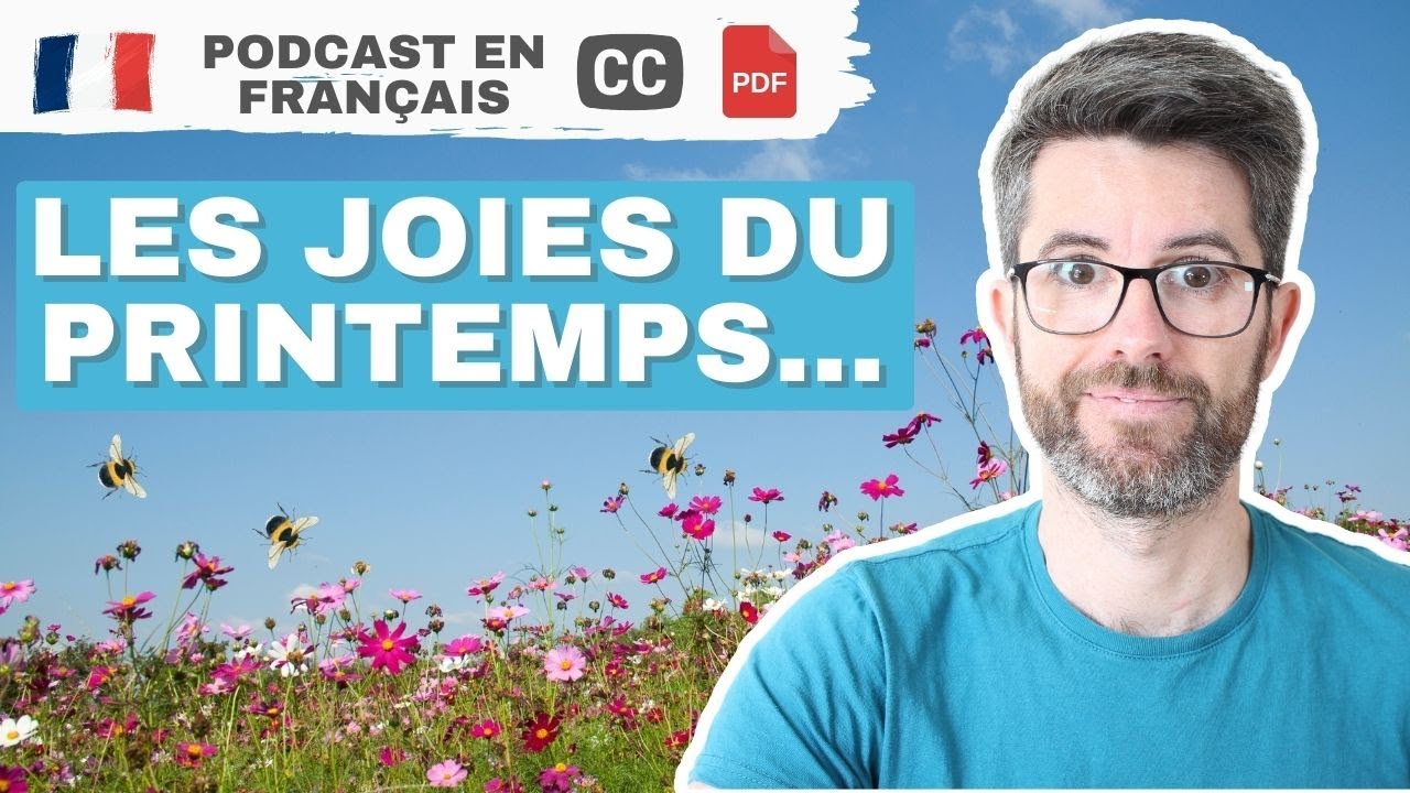 Le printemps et les FRANÇAIS | Podcast en français COURANT avec sous-titres.