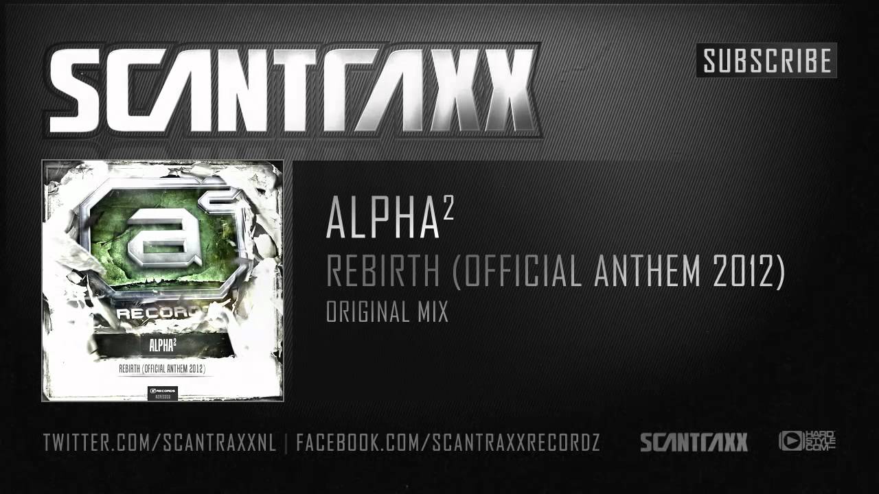 Alpha² - Rebirth (Official Anthem 2012)