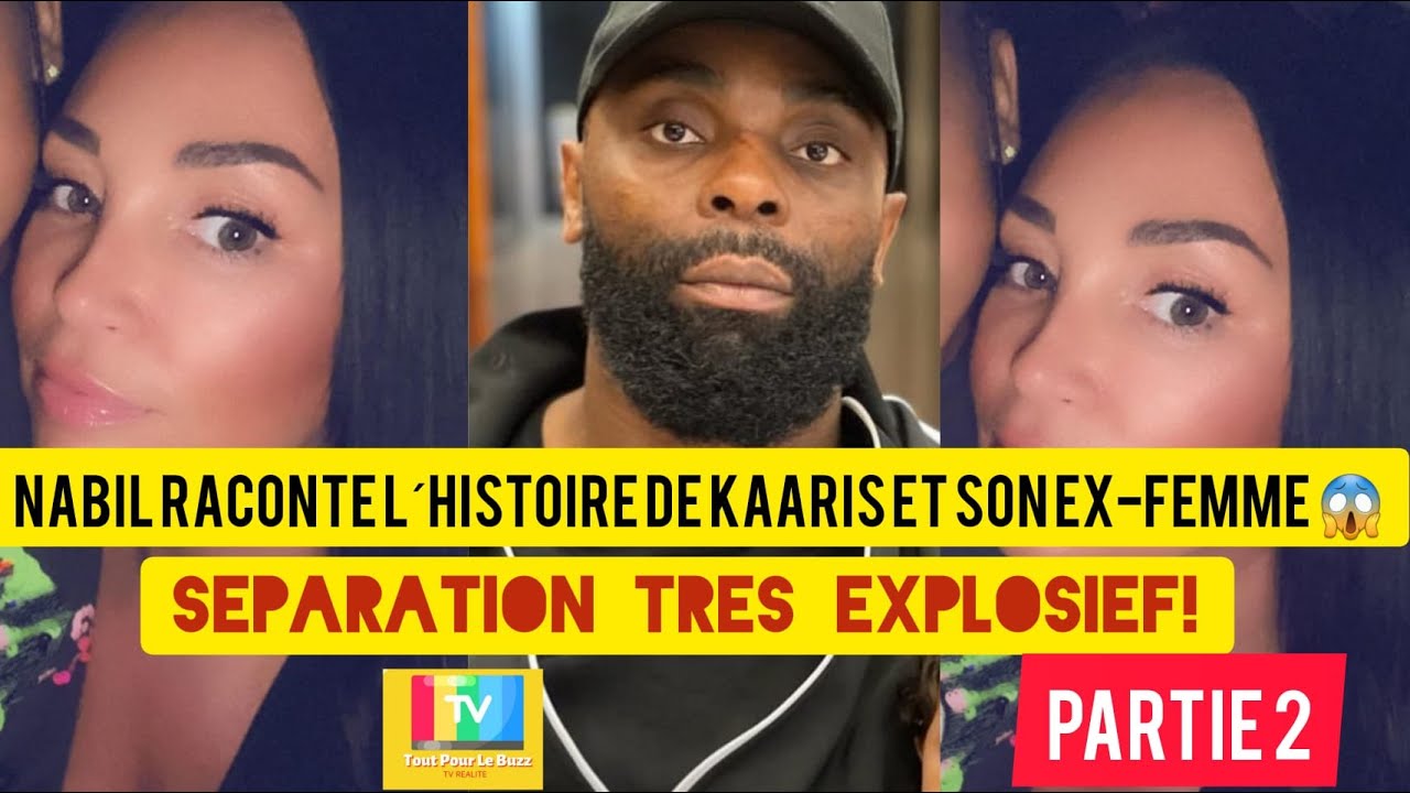 Kaaris et son ex-femme une séparation très compliqué?!🤒🤒Nabilfixx donne des détails! 😱💥 PARTIE 2