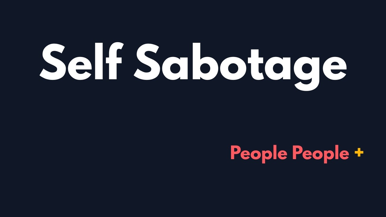Self Sabotage for People People