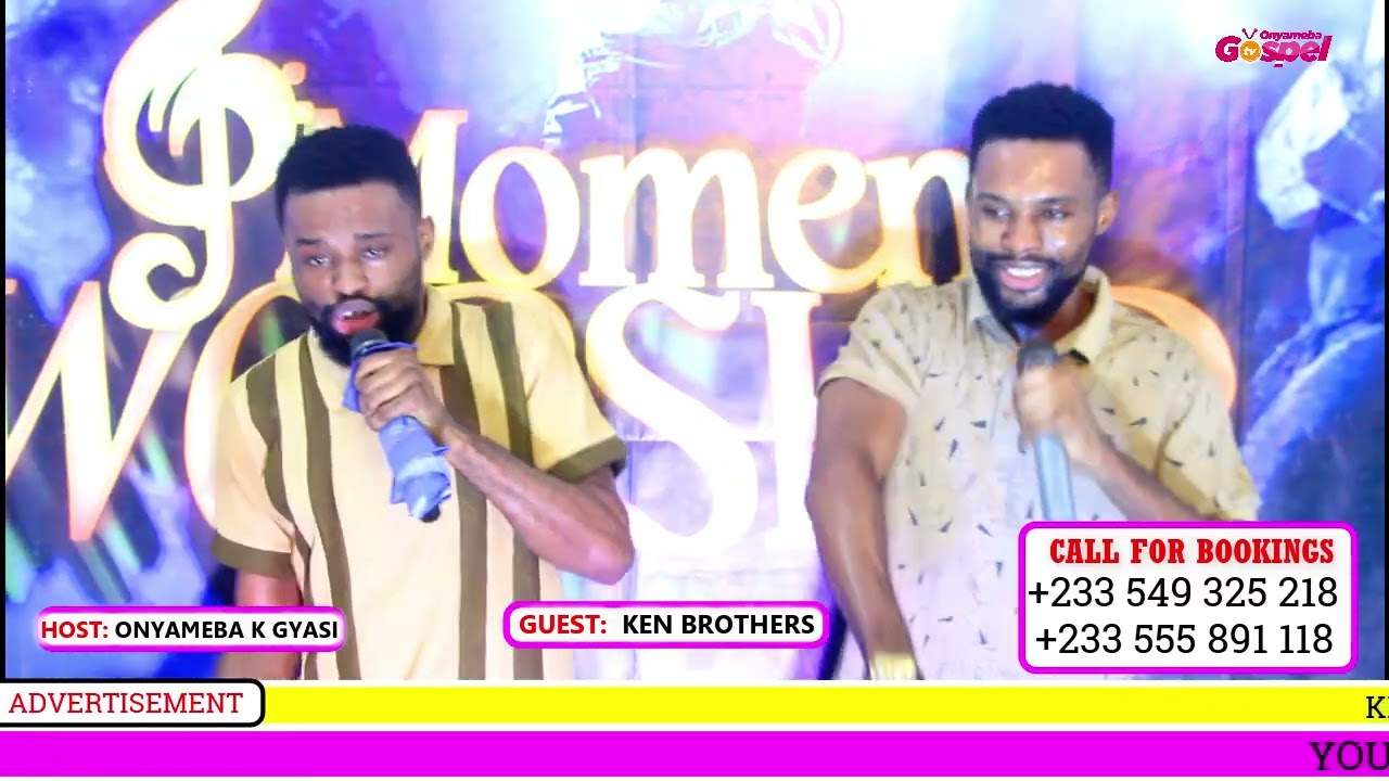 ONE HOUR NON STOP MOMENT OF WORSHIP WITH KEN BROTHERS HOSTED BY K GYASI 