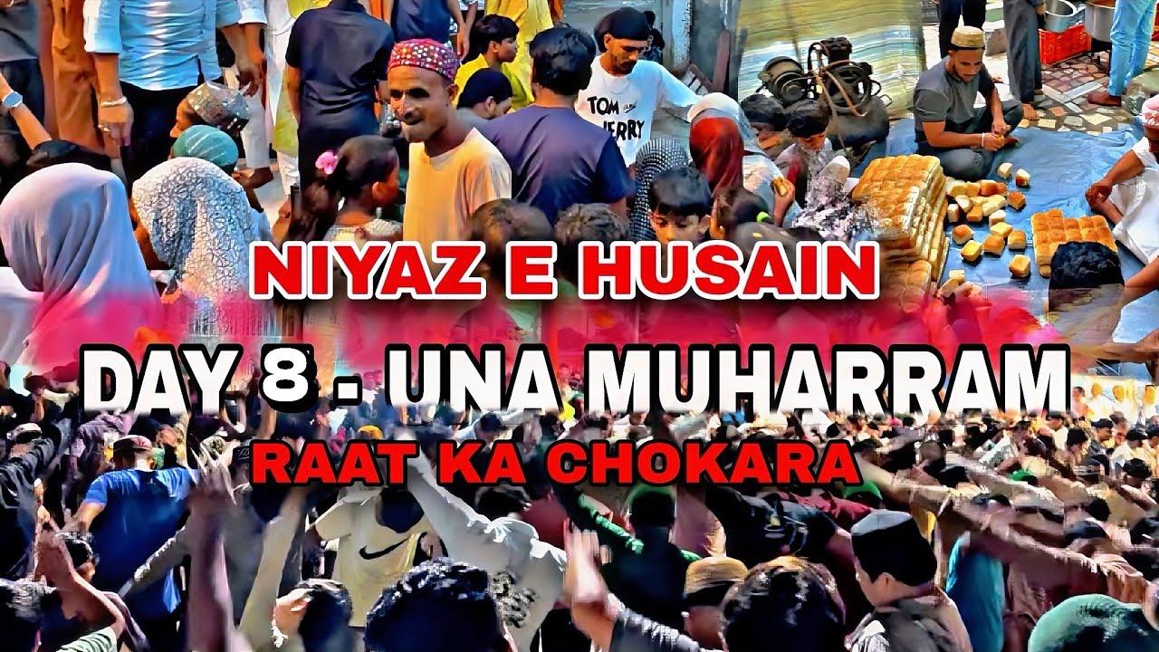 Day 8 | NIYAZ-E-HUSAIN ka Safar & Raat ka Chokara | Una Muharram 2025 ka Josh!
