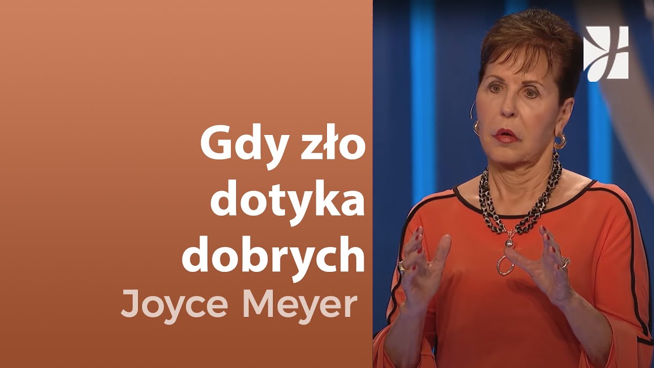 Gdy zło dotyka dobrych | Joyce Meyer | Kształtowanie charakteru