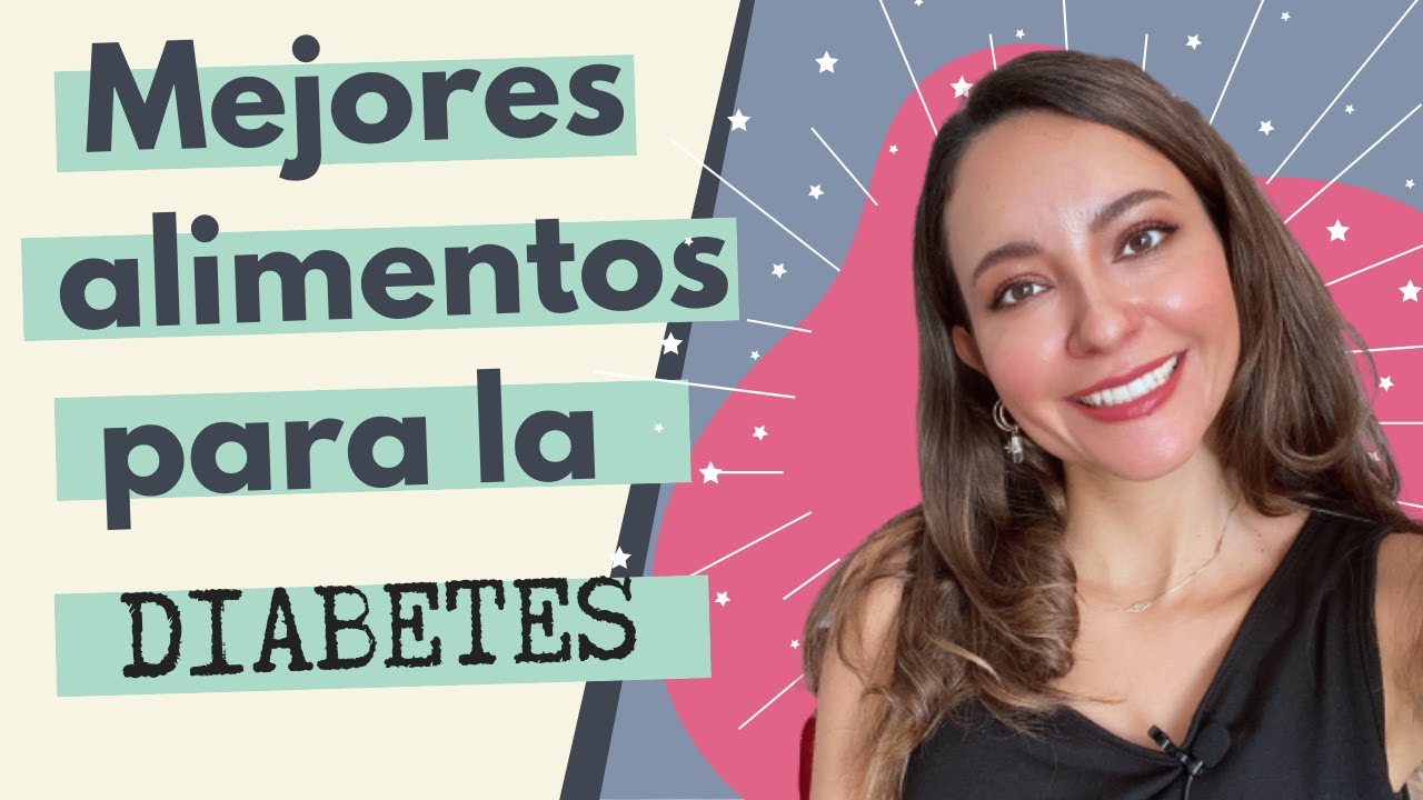 Mejores alimentos si tienes DIABETES