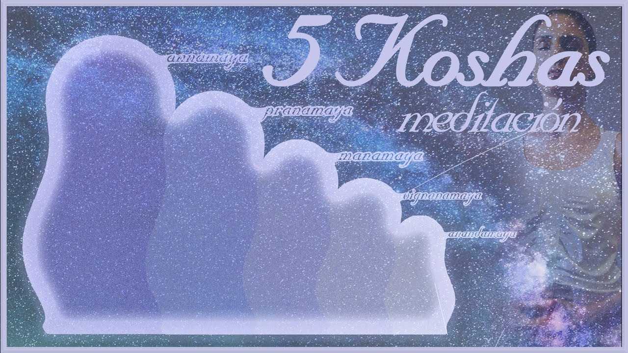 Meditación 5 Koshas
