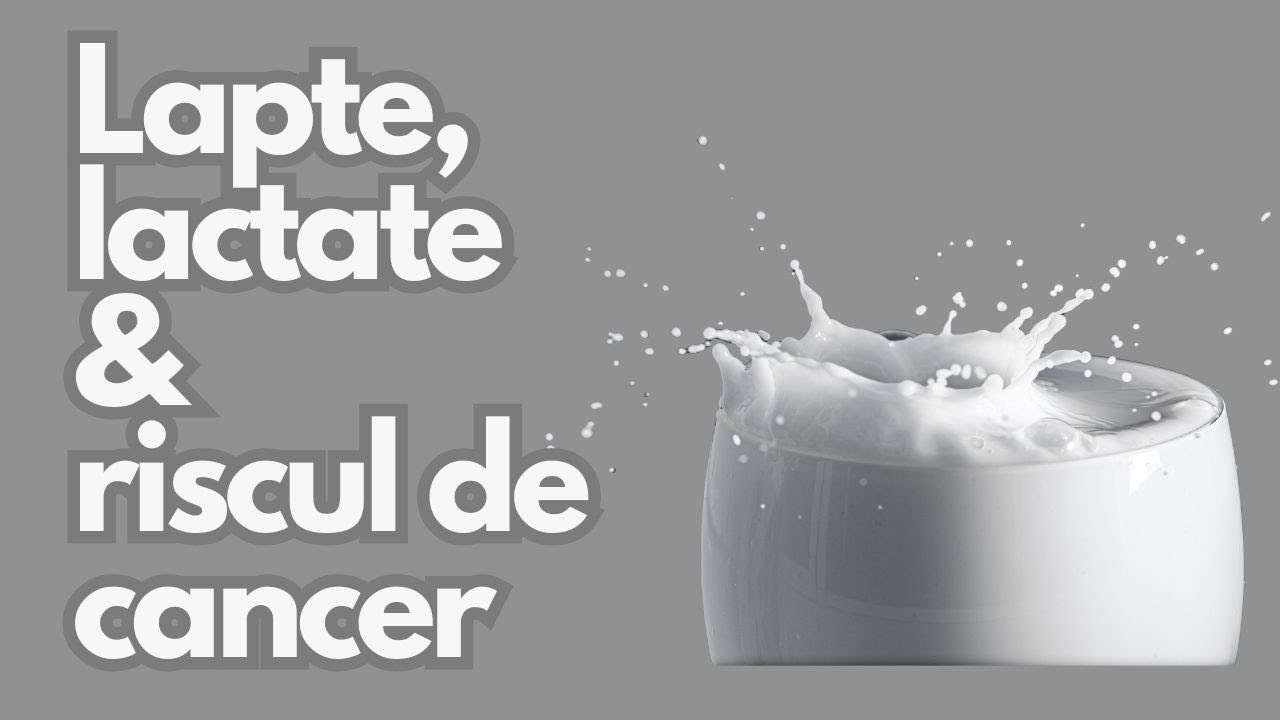 Laptele, lactatele și riscul de cancer