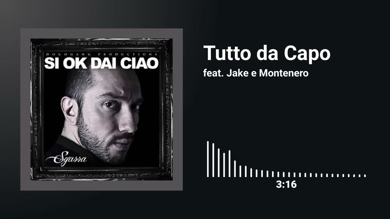 Sgarra feat. Jake La Furia e Montenero - Tutto da Capo