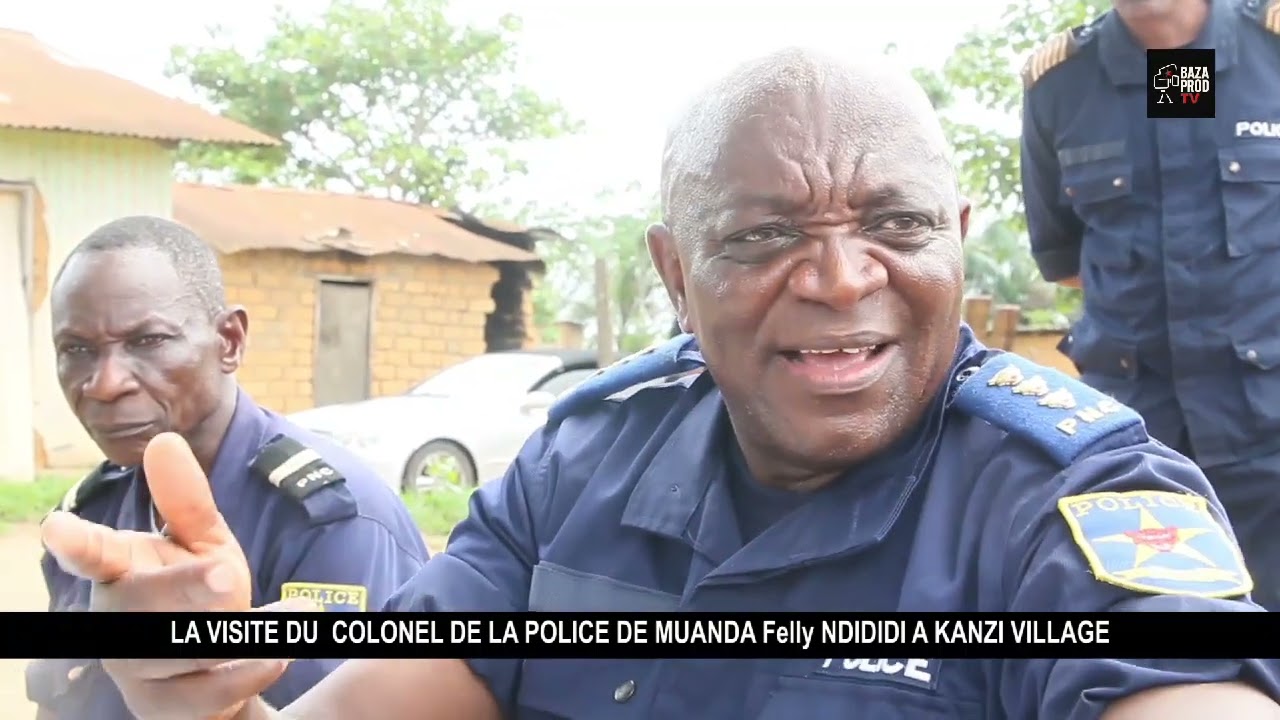 LA VISITE DU COLONEL DE LA POLICE DE MUANDA Felly NDIDIDI A KANZI VILLAGE