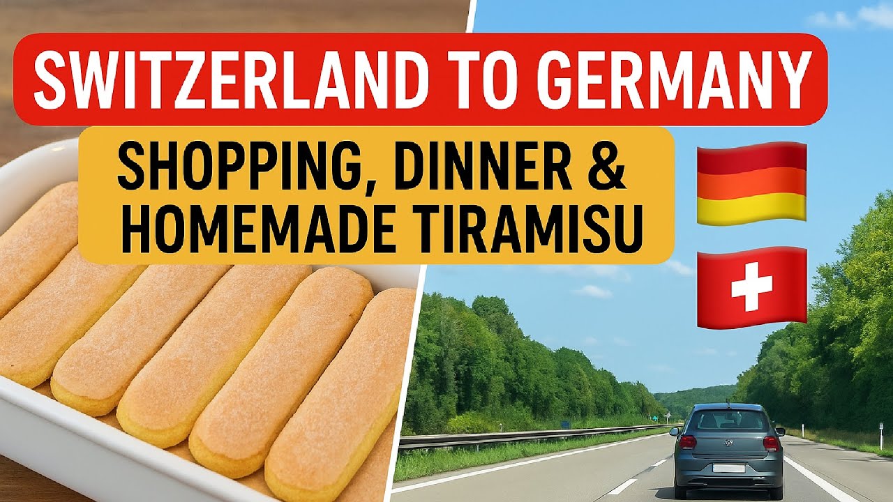 Switzerland to Germany Road Trip | Shopping, Dinner & Homemade Tiramisu Treat 🍰🚗