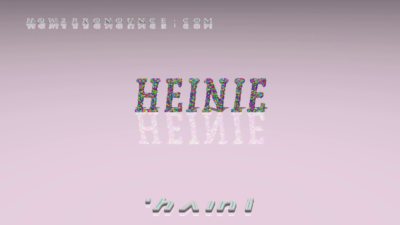heinie - pronunciation + Examples in sentences and phrases