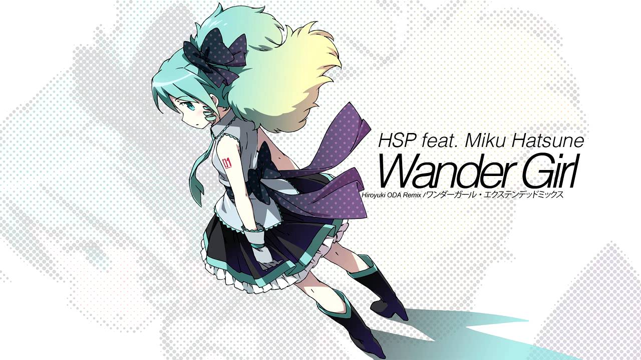 【初音ミク - Hatsune Miku Append】Wander Girl【Hiroyuki ODA Remix】